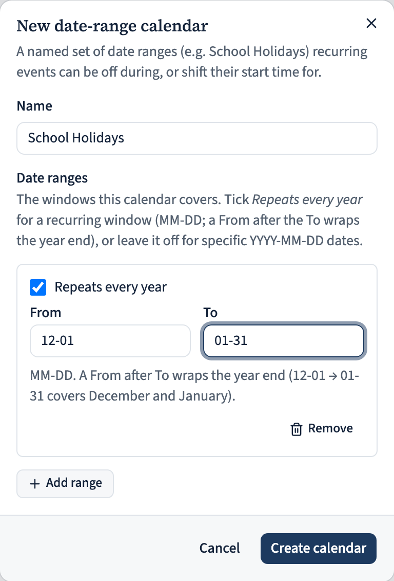 The New date-range calendar dialog: a Name field set to 'School Holidays' and a Date ranges repeater with a 'Repeats every year' checkbox, From and To fields, and an Add range button.